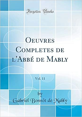Oeuvres Completes De L Abbe De Mably Vol 11 Classic Reprint Amazon Co Uk Mably Gabriel Bonnot De 9780364415412 Books