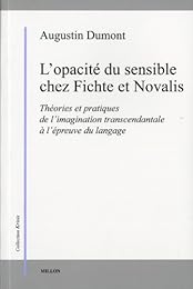 L' opacité du sensible chez Fichte et Novalis