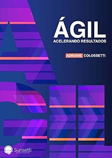Livro ÁGIL ACELERANDO RESULTADOS: FUNDAMENTOS