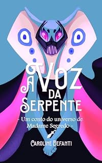 Livro A Voz da Serpente: um conto de fantasia sombria do universo de Madame Segredo (Multiverso das Rainhas)