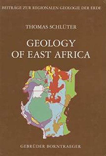 Geology of East Africa (Beitrage zur regionalen Geologie der Erde)