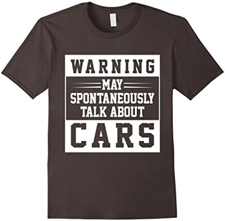 Men's Warning May Spontaneously Talk About Cars Car Lovers T-Shirt Medium Asphalt