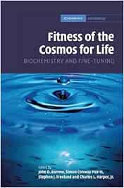 Fitness of the Cosmos for Life Hardback: Biochemistry and Fine-Tuning: 2 (Cambridge Astrobiology, Series Number 2)
