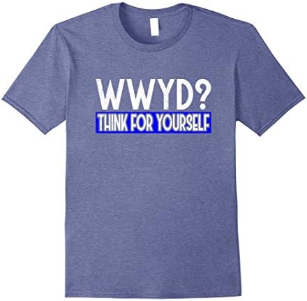 Mens WWYD Think For Yourself Shirt Atheist Humanist T Shirt Large Heather Blue
