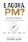 Livro E AGORA, PM?: Do gestor de backlog ao Curador de Intenção (E Agora, ___? Livro 1)