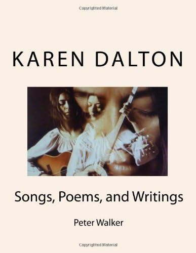 KAREN DALTON: Songs, Poems, and Writings: Songs, Poems, and Writings