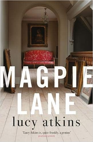 Magpie Lane: Amazon.co.uk: Lucy Atkins: 9781786485564: Books