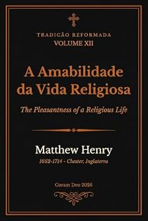 Livro A Amabilidade da Vida Religiosa (Tradição Reformada - Série Clássicos)