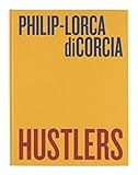 Philip-Lorca diCorcia: Hustlers by 