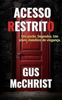 Livro ACESSO RESTRITO: Um porão. Segredos. Um plano diabólico de vingança.