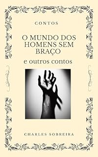 Livro O MUNDO DOS HOMENS SEM BRAÇO: e outros contos
