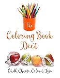 The Coloring Book Diet: Chill, Choose, Color & Lose by Jim Erskine