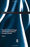 "Peak Oil, Climate Change, and the Limits to China's Economic Growth (Routledge Studies in Ecological Economics)" av Minqi Li