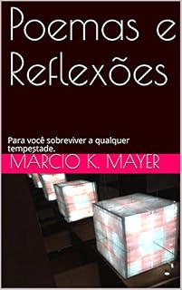 Livro Poemas e Reflexões: Para você sobreviver a qualquer tempestade.