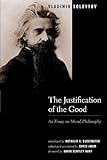 The Justification of the Good: An Essay on Moral Philosophy