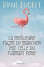 La meilleure façon de marcher est celle du flamant rose