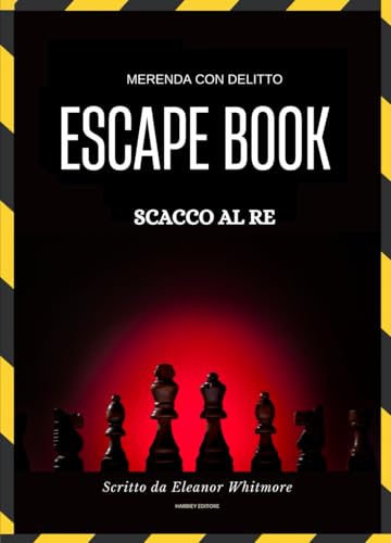 Merenda con Delitto: Scacco al Re! il best seller degli Escape Room!: Un escape book interattivo per detective in erba e amanti del mistero!