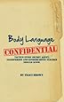 Body Language Confidential: Tactics Every Secret Agent and Salesperson Should Know