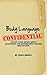 Body Language Confidential: Tactics Every Secret Agent and Salesperson Should Know - Book by Traci Brown, CSP