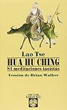 Hua Hu Ching: 81 meditaciones taoistas (Spanish Edition) by