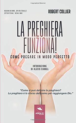 La preghiera funziona!: Come pregare in modo perfetto