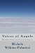 Voices of Angels: Messages from Loved Ones in Heaven by Michele A Palmieri