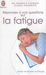 Réponses à vos questions sur la fatigue
