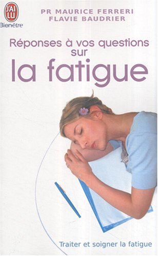 Réponses à vos questions sur la fatigue