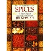 The Complete Book of Spices: A Practical Guide to Spices and Aromatic Seeds