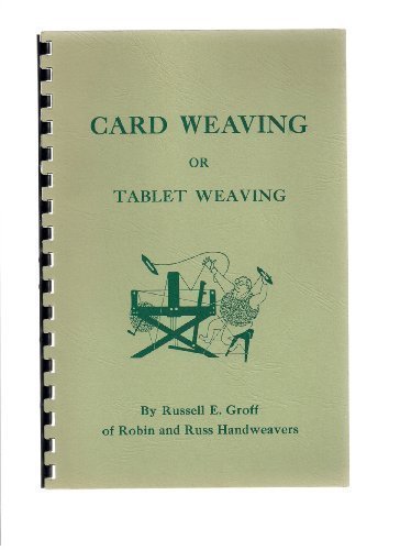 Card Weaving or Tablet Weaving by Russell Groff