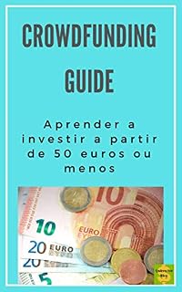 Livro Crowdfunding guide: Aprender a investir a partir de 50 euros ou menos