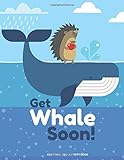 Get Whale Soon! Coloring and Activity Book: Get