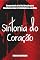 Livro Sintonia do Coração: Despertando a Lei da Atração para Manifestar Amor e Felicidade na sua Vida (Sintonia: Despertando a Energia do Universo em Sua Vida Livro 1)