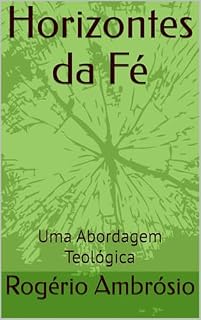 Livro Horizontes da Fé : Uma Abordagem Teológica