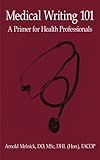 Medical Writing 101: A Primer for Health Professionals