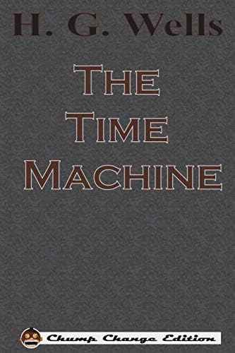 The Time Machine (Chump Change Edition) Paperback – April 4, 1895