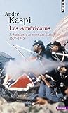 Les Américains. 1. Naissance et essor des États-Unis (1607-1945) (1) (Points histoire) (French Edi by 