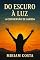 Livro Do Escuro à Luz – A Conversão de Larissa