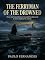 Livro THE FERRYMAN OF THE DROWNED: "Every human being is an island surrounded by shipwrecks they never confessed to anyone."