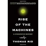 Rise of the Machines: A Cybernetic History