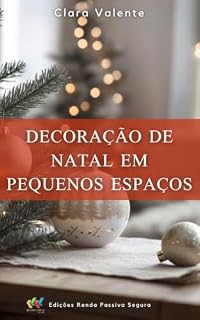 Livro Decoração de Natal em pequenos espaços: Prepare o seu espaço natalino e surpreenda a sua família e convidados (Clara Valente)