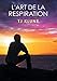 L'Art de la Respiration (L'Ours, La Loutre Et Le Moustique) (French Edition) by 