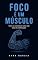 Livro Foco É um Músculo: Como se concentrar numa vida cheia de notificações