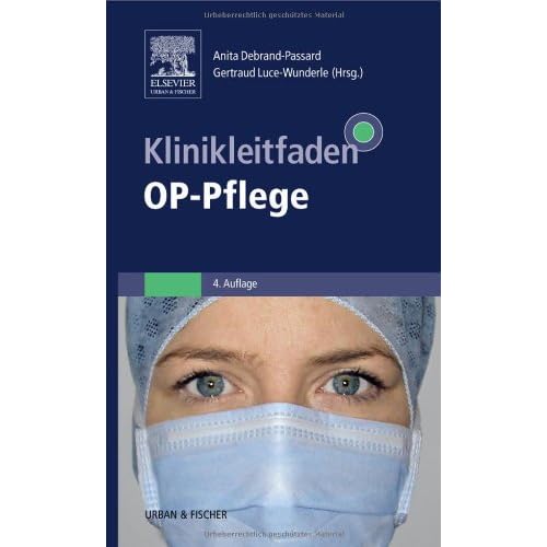 [PDF] Download Klinikleitfaden OP-Pflege: Patientenvorbereitung - OperationsablÁ¡ufe - Instrumentenpflege - Organisation Kostenlos