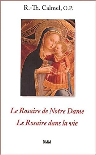 Le Rosaire De Notre Dame Le Rosaire Dans La Vie Calmel R Th Amazon Com Books