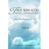 True Miracles with Genealogy: Help from Beyond the Veil