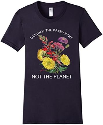 Women's Destroy The Patriarchy - Not The Planet - Feminist - T-Shirt Medium Navy
