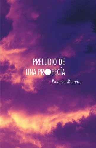 Preludio De Una Profecía (Spanish Edition)
