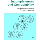 Incompleteness and Computability: An Open Introduction to Gödel's Theorems (Open Logic Project Textbooks)