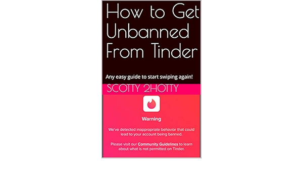 How To Get Unbanned From Tinder Any Easy Guide To Start Swiping Again Kindle Edition By 2hotty Scotty Health Fitness Dieting Kindle Ebooks Amazon Com How To Get Unbanned From Tinder Any Easy Guide To Start Swiping Again Kindle Edition By 2hotty Scotty Health Fitness Dieting Kindle Ebooks Amazon Com